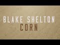 Blake Shelton Corn Lyric Video