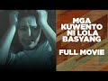 MGA KUWENTO NI LOLA BASYANG: Snooky Serna, Maricel Soriano & Nora Aunor | Full Movie