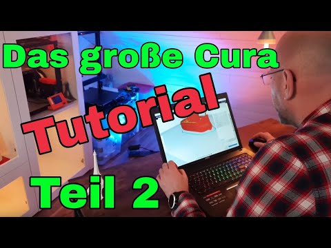 Cura Tutorial, all basic functions Part 2 - explained for beginners and newcomers - German