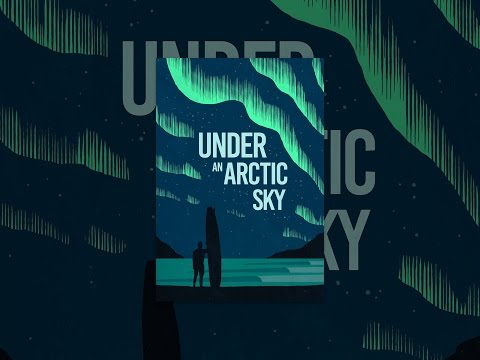 Under an Arctic Sky (OmU)