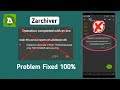How To Fix Zarchiver Operation Completed With Errors Zarchiver Operation Completed With Errors Fix