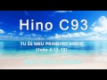 Hino C93 Tu és Meu Primeiro Amor