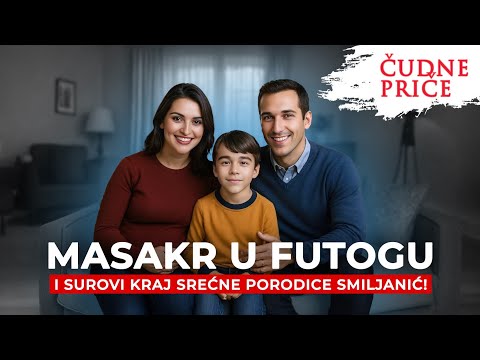 ČUDNE PRIČE 339 - MASAKR U FUTOGU i surovi kraj srećne porodice Smiljanić‼️