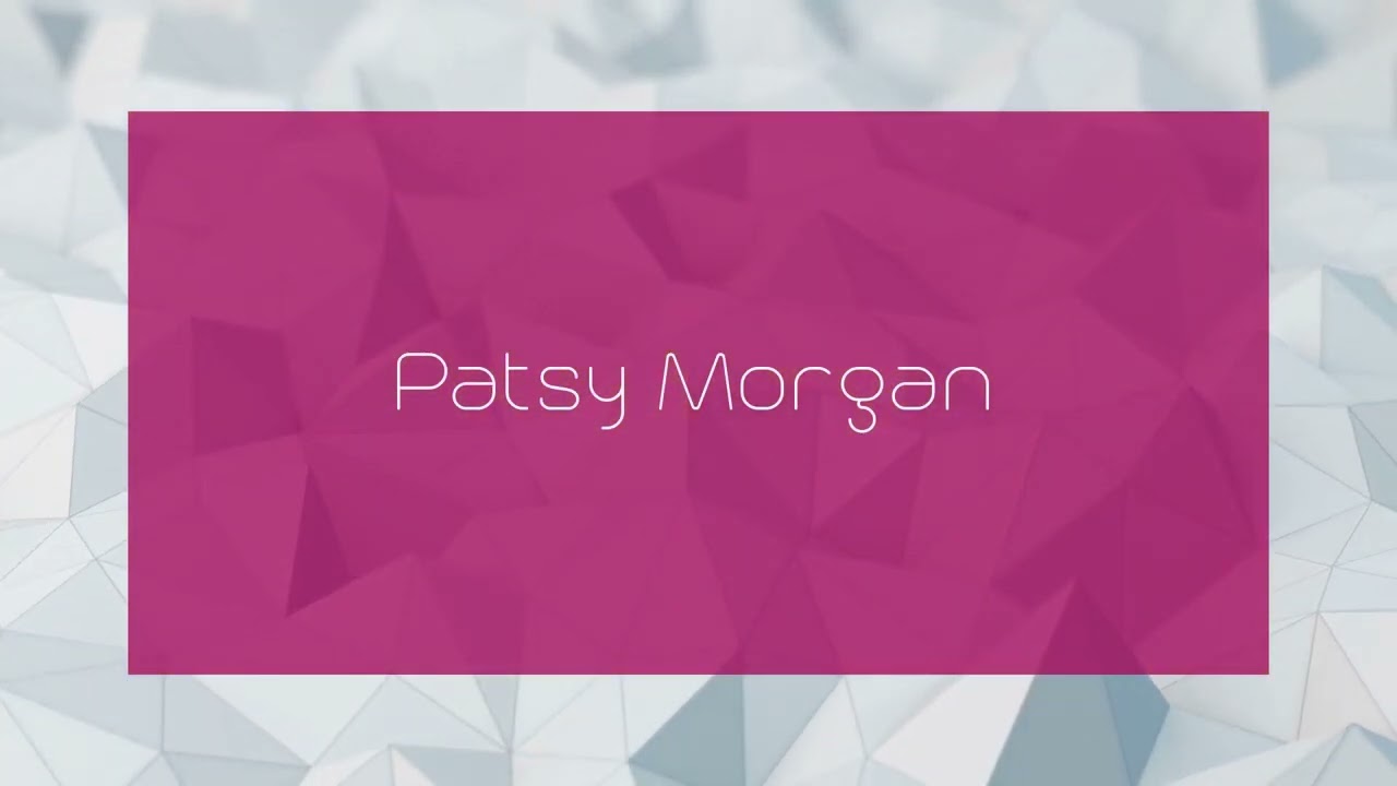 Patsy Morgan - appearance