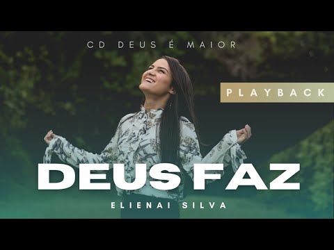 Deus Faz - Elienai Silva