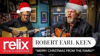 "Merry Christmas From the Family" | Robert Earl Keen | 12/05/17 | Relix Studio Sessions