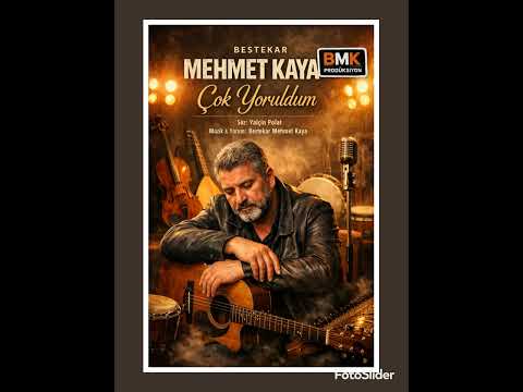 BESTEKAR MEHMET KAYA ÇOK YORULDUM 2026 