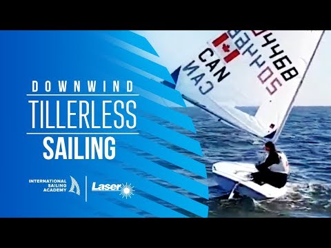 Laser Sailing: Downwind Tillerless Sailing - International Sailing Academy