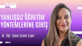 ÖABT Özel Eğitim | Yanlışsız Öğretim Yöntemleri - 1 | Dr. Öğr. Üyesi G