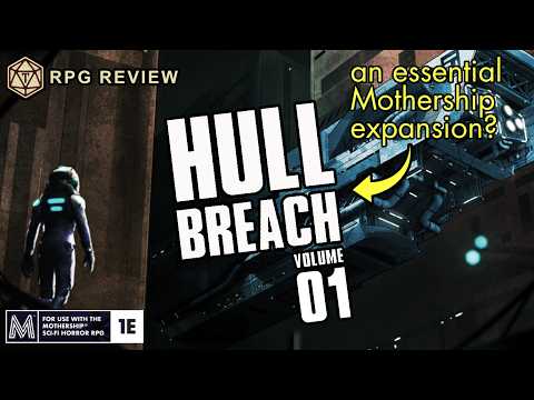 31 reasons why Hull Breach Vol 1 is critical for your Mothership game - RPG Review
