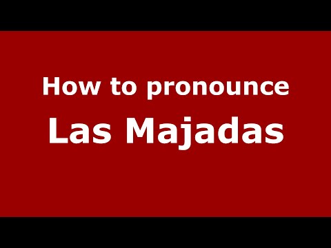 How to pronounce Las Majadas (Mexico/Mexican Spanish) - PronounceNames.com