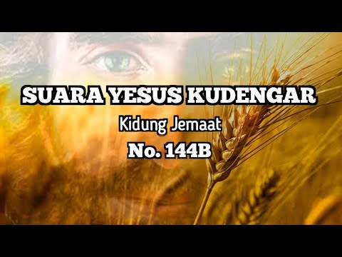 KIDUNG JEMAAT NO 144B "Suara Yesus Kudengar" || Lagu Rohani #lagurohani