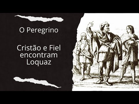 22 - O Peregrino - Cristão e Fiel encontram Loquaz #peregrino #fiel #Loquaz