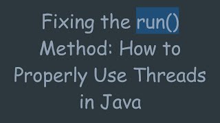 Download the video "Fixing the run() Method: How to Properly Use Threads in Java"