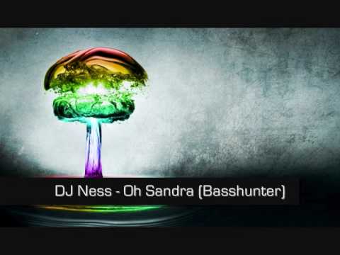 Basshunter - Oh Sandra (DJ Ness Remake)