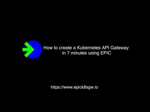 Create a Kubernetes API Gateway in 7 minutes using EPIC