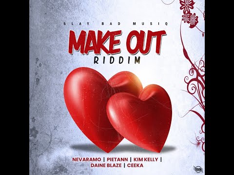Make Out Riddim Mix (2020) Ceeka,Daine Blaze,Kim Kelly,Nevaramo,Pietann [SLAY BAD MUSIQ]