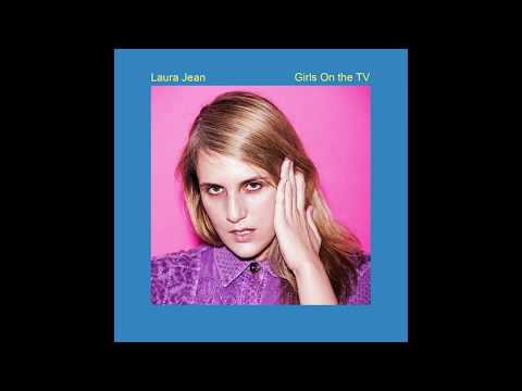 Laura Jean - Girls on the TV