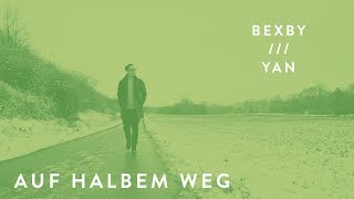 Bexby feat. Yan - Auf halbem Weg (prod. by Bexby) 6/ZEHN