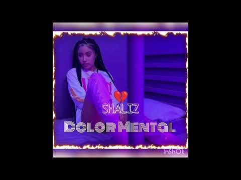 Shaliz - Dolor Mental (canción completa) 🥺💖