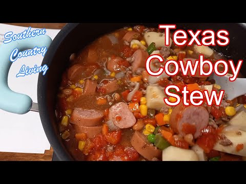 Texas Cowboy Stew  --  A Very Hearty Working Man's Meal