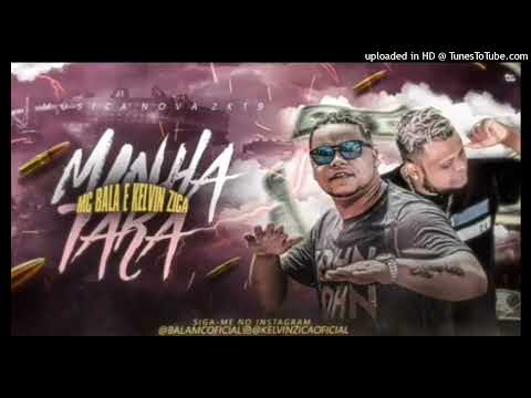 MC Bala e Kelvin Zica (minha tara )