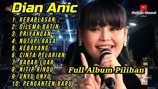 Download lagu DIAN ANIC FULL ALBUM LAGU LAGU PILIHAN TERBARU  KEBABLASAN mp3