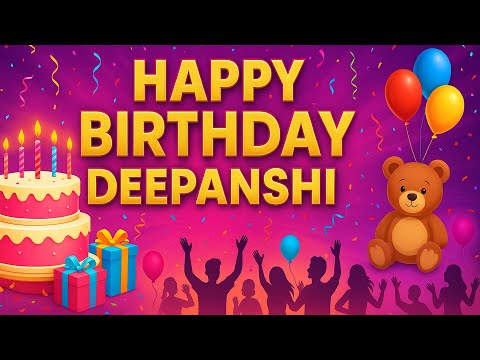 Happy Birthday Deepanshi 🎂 | Hindi Birthday Song 2025 | Special Birthday Wishes