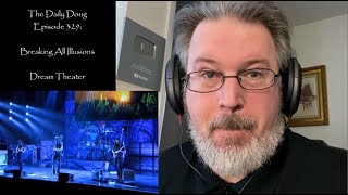 Dream Theater: Breaking All Illusions REACTION &amp; ANALYSIS | The Daily Doug (Episode 329)