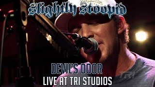 Devil&#39;s Door - Slightly Stoopid (Live at Roberto&#39;s TRI Studios)