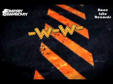 DMITRIY BAMBOVIY - Watch The Bassline - Bone Idle Records