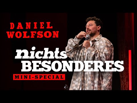 Nichts BESONDERES | Daniel Wolfson | improvisiertes mini Stand Up Special