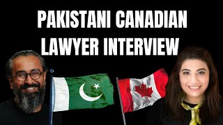 Pakistani Canadian Lawyer Interview | How To Come From Pakistan | Internationally Trained Lawyers