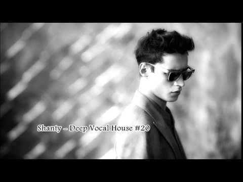 Shanty -  Deep Vocal House #20