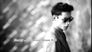 Shanty -  Deep Vocal House #20