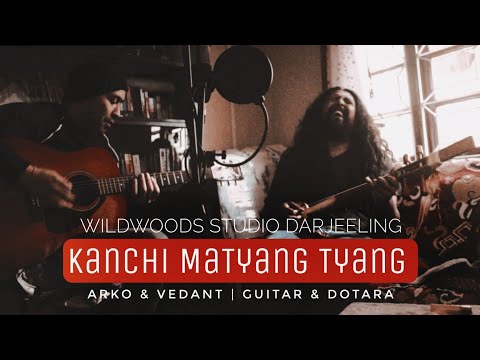 Kanchi MaTyang Tyang | Arko & Vedant | Wildwoods Darjeeling | Nepali Lokgeet | Dotara & Guitar 2022