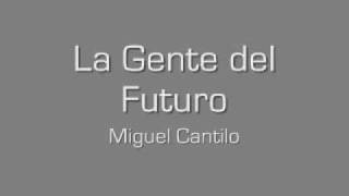 La Gente del Futuro - Miguel Cantilo