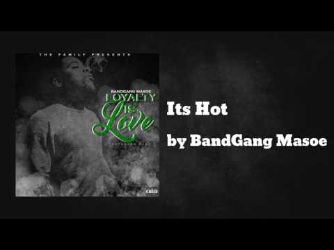 Its Hot ft BandGang Biggs - BandGang Masoe