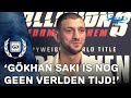 Serkan Ozcaglayan: 'Gökhan Saki wilde dat ik kickboksen serieus nam'