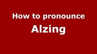 How to pronounce Alzing