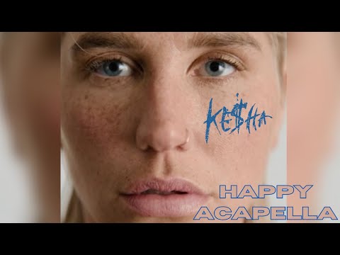Ke$ha - Happy (Acapella 136bpm G# Minor)