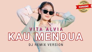 Download lagu Vita Alvia - Kau Mendua Karaoke // dj Devil Inside Terbaru 2023 mp3