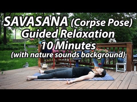 Savasana (Corpse Yoga Pose) | 10-Minute Guided Relaxation