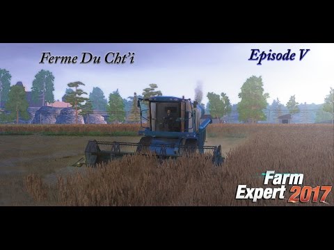 [Farm Expert 2017] Ferme Cht'i épisode 5 (Moisson!!)