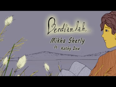 Berdiamlah ~ Mikha Sherly ft Kathy Dew (lyric video)