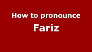 How to pronounce Fariz