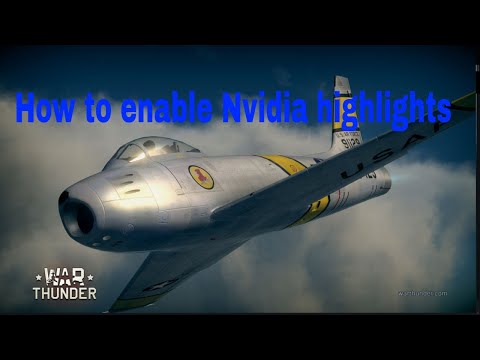 How To enable Nvidia Highlights for Warthunder