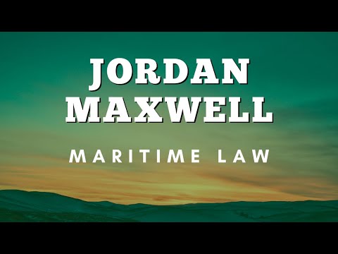 Jordan Maxwell - Maritime Law