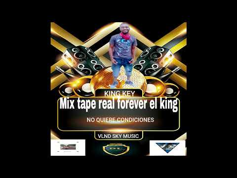 King key no Quiere condiciones Mix tape REAL