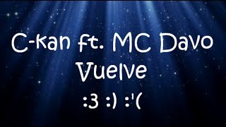 C-kan Ft. MC Davo - Vuelve con Letra